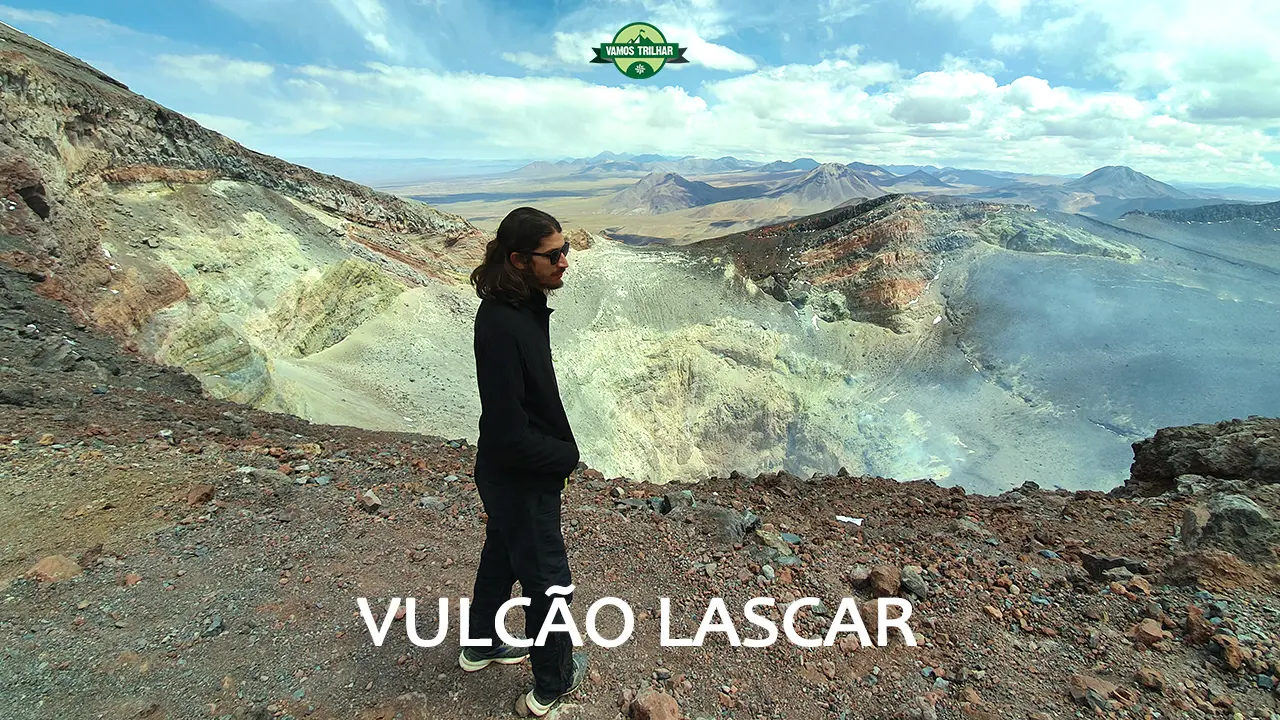 Trilha do Vulcão Lascar: O que fazer no Atacama – Chile (FT. Fui Gostei  Trips) - Vamos Trilhar - Trilhas, aventuras e passeios