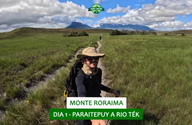 Trekking do Monte Roraima: Dia 1 – Paraitepuy a Rio Ték